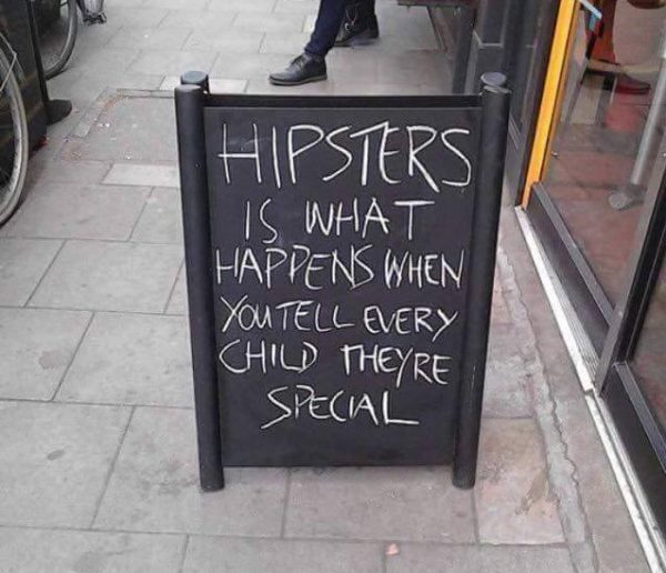 hipsters_is_what_happens_when_you_tell_every_child_theyre_special