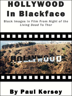 Hollywood in Blackface: Black Images in Film from Night of the Living Dead to Thor Paul Kersey