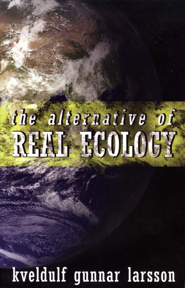 <em>The Alternative Of Real Ecology</em> by Kveldulf Gunnar Larsson (2016)