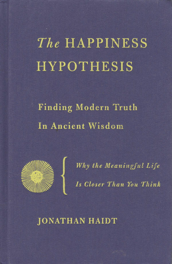 <em>The Happiness Hypothesis: Finding Modern Truth in Ancient Wisdom</em>, by Jonathan Haidt