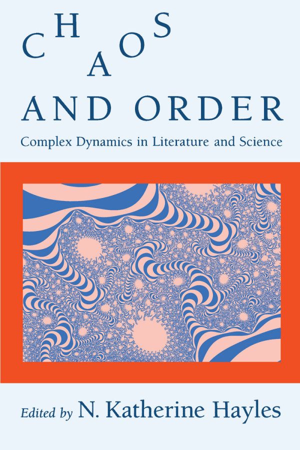 chaos_and_order_complex_dynamics_in_literature_and_science-katherine_hayles
