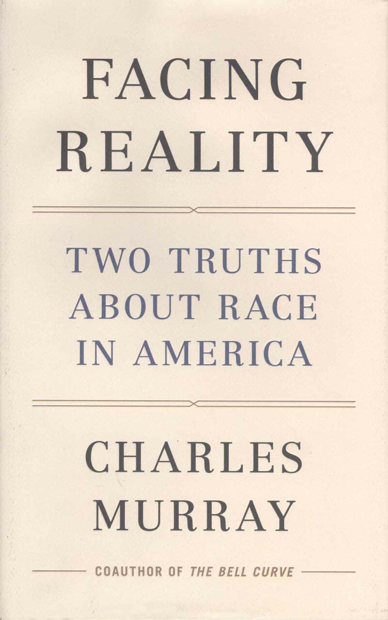 <em>Facing Reality: Two Truths About Race in America</em> by Charles Murray (2021)