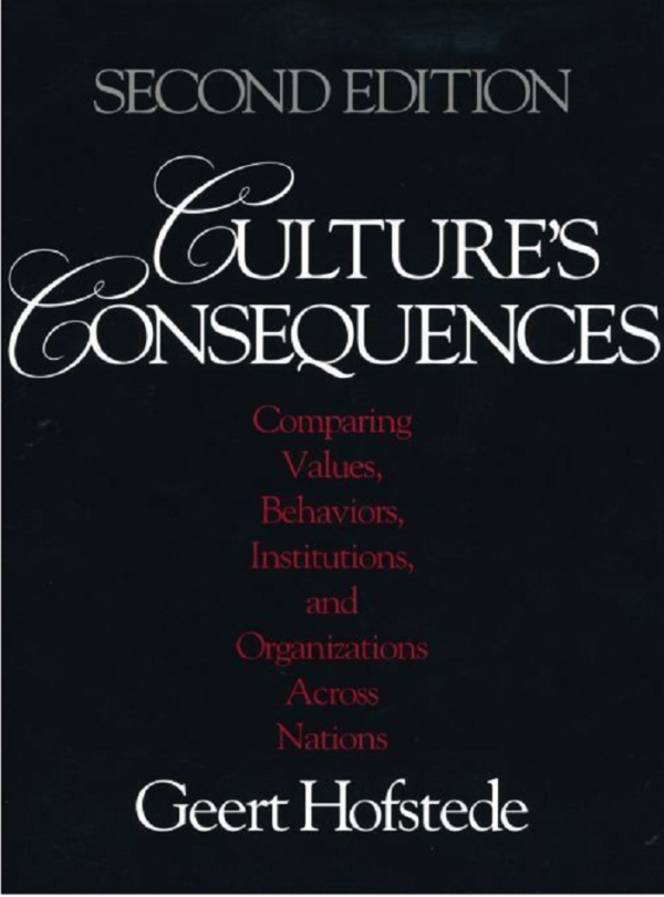 <em>Culture’s Consequences: Comparing Values, Behaviors, Institutions and Organizations Across Nations</em> by Geert Hofstede