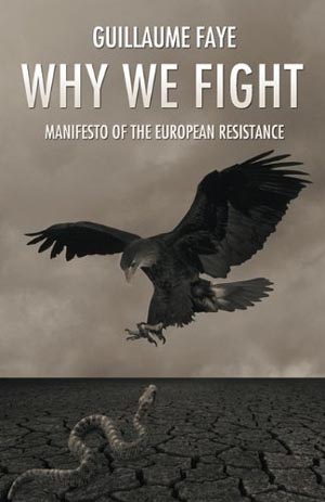 <em>Why We Fight: Manifesto of the European Resistance</em> by Guillaume Faye