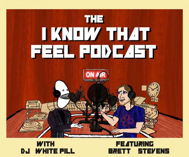 Interview With Brett Stevens On <em>I Know That Feel</em> Podcast