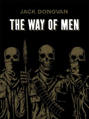 <em>The Way of Men</em> by Jack Donovan