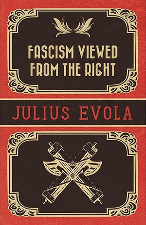 <em>Fascism Viewed From the Right</em> by Julius Evola