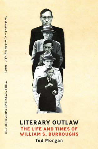 <em>Literary Outlaw: The Life and Times of William S. Burroughs</em> by Ted Morgan