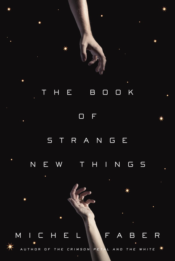 <em>The Book of Strange New Things</em>, by Michel Faber