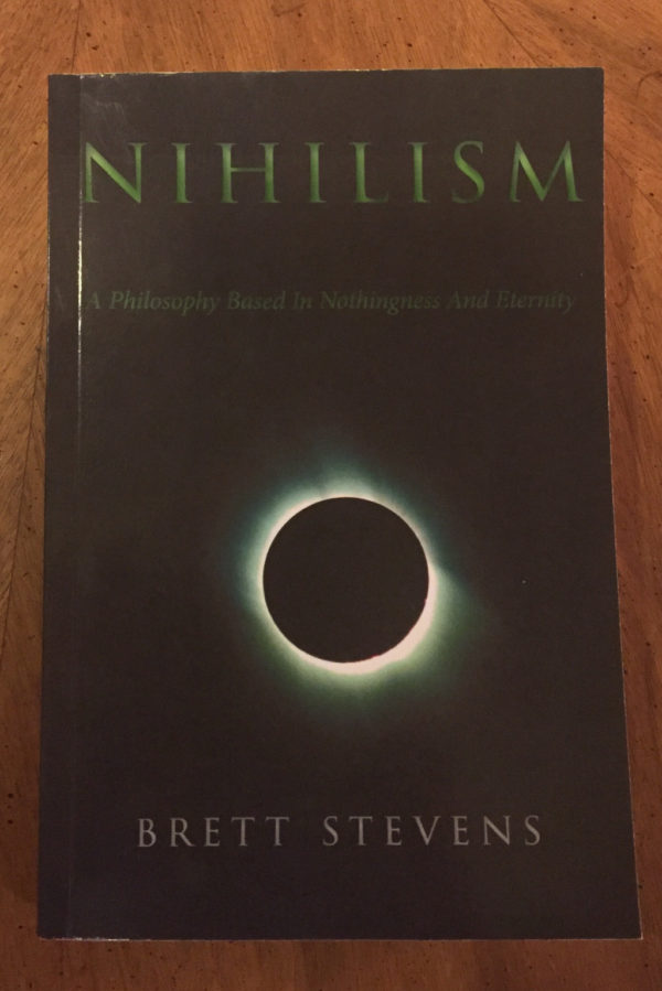 <em>Dissident Right</em> Reviews <em>Nihilism: A Philosophy Based In Nothingness And Eternity</em>