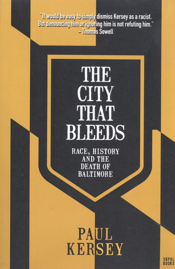 <em>The City That Bleeds: Race, History And The Death of Baltimore</em> by Paul Kersey