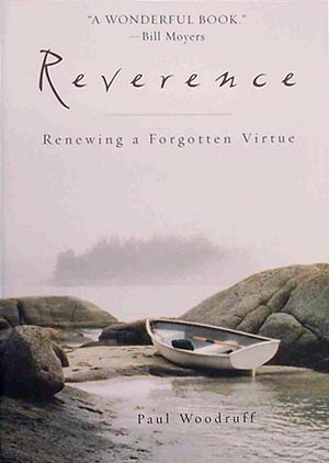 <em>Reverence: Renewing a Forgotten Virtue</em> by Paul Woodruff