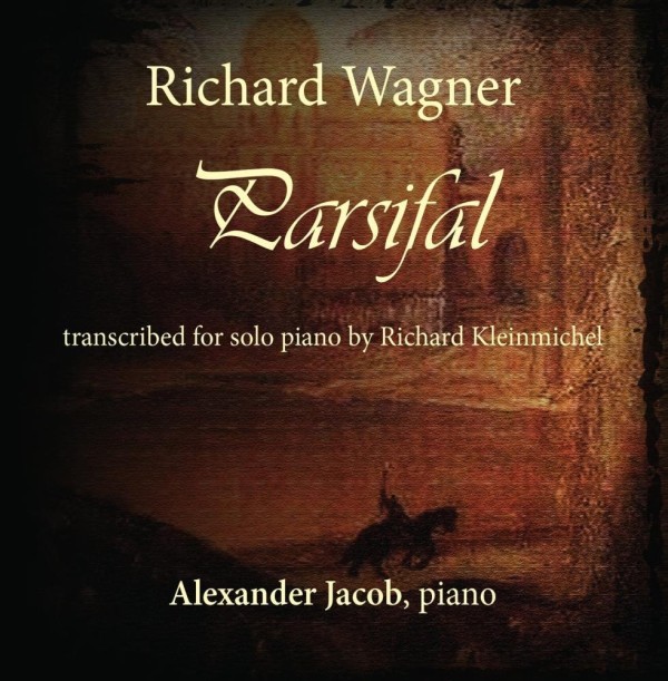 Alexander Jacob – <em>Richard Wagner: Parsifal</em>