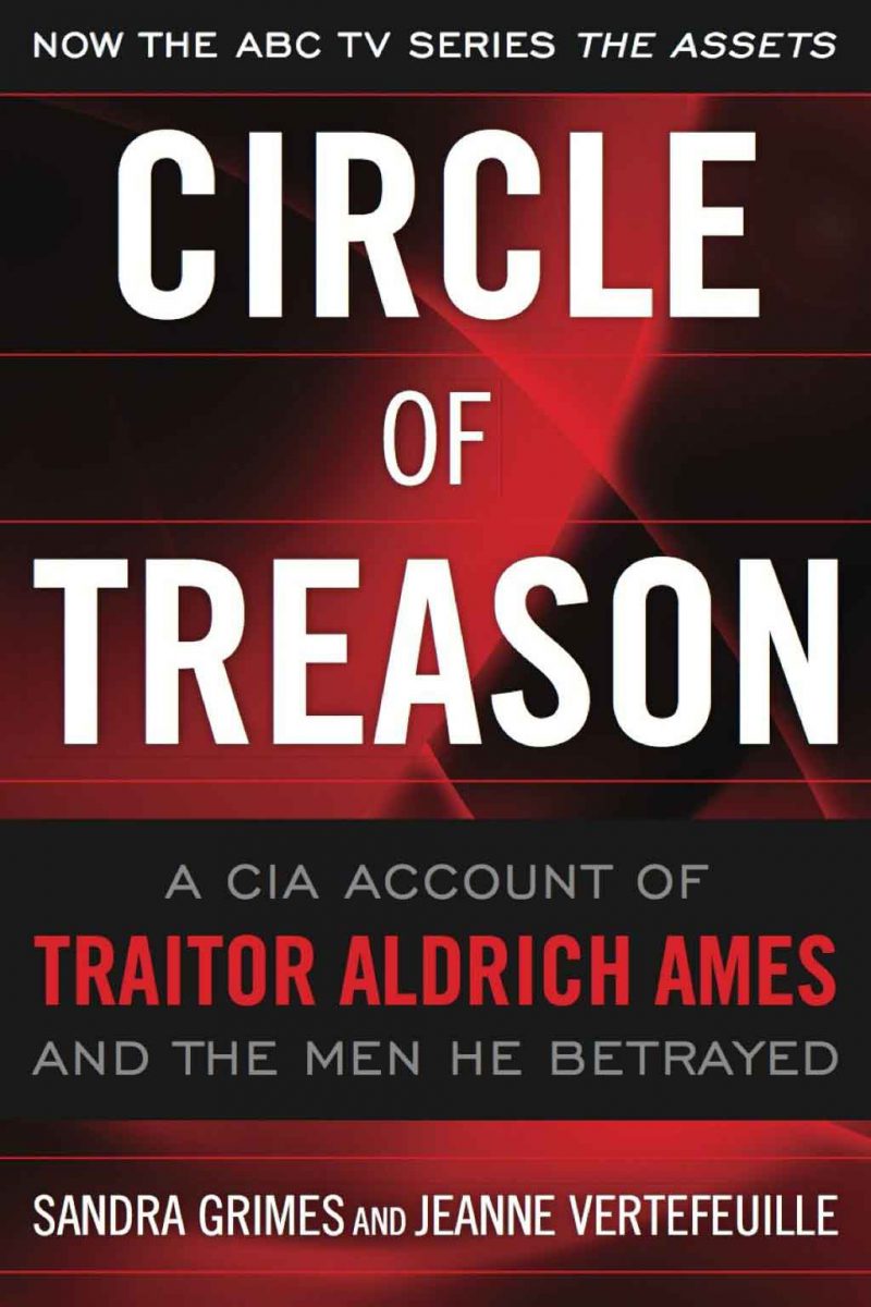 <em>Circle of Treason: A CIA Account of Aldrich Ames and the Men He Betrayed</em> by Sandra Grimes and Jean Vertefeuille (2012)