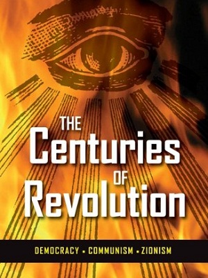 The Centuries of Revolution: Democracy–Communism–Zionism, by William White