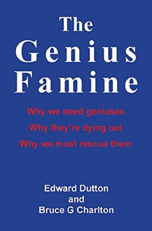 <em>The Genius Famine</em> by Edward Dutton and Bruce G. Charlton