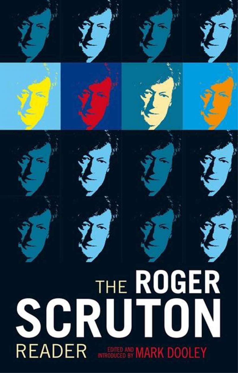 <em>The Roger Scruton Reader</em> by Mark Dooley (2009)