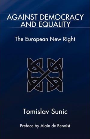 <em>Against Democracy and Equality</em> by Tomislav Sunic