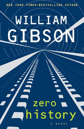 <em>Zero History</em> by William Gibson (2010)